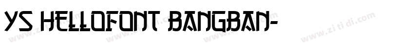 YS HelloFont BangBan字体转换